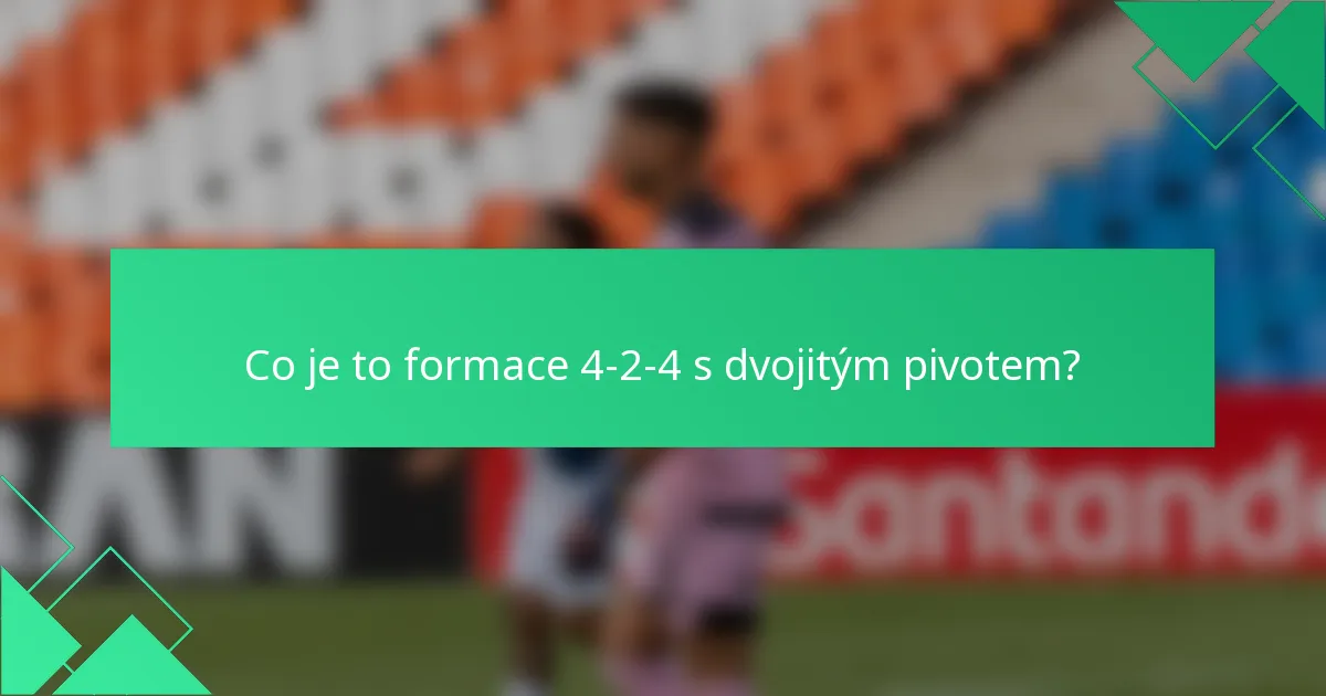 Co je to formace 4-2-4 s dvojitým pivotem?