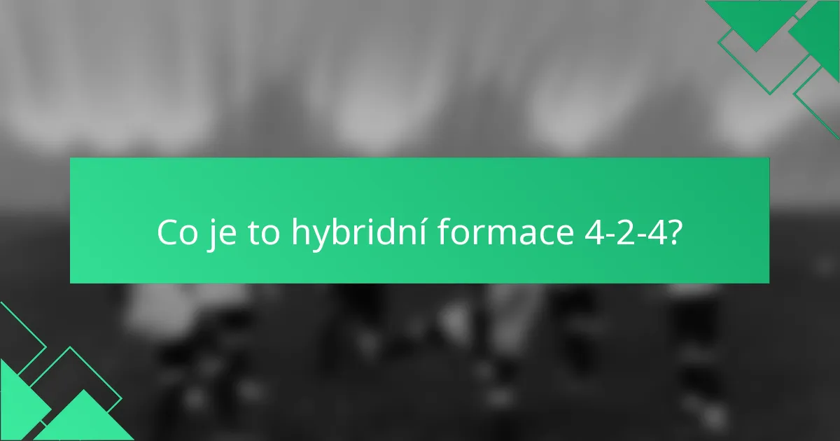 Co je to hybridní formace 4-2-4?