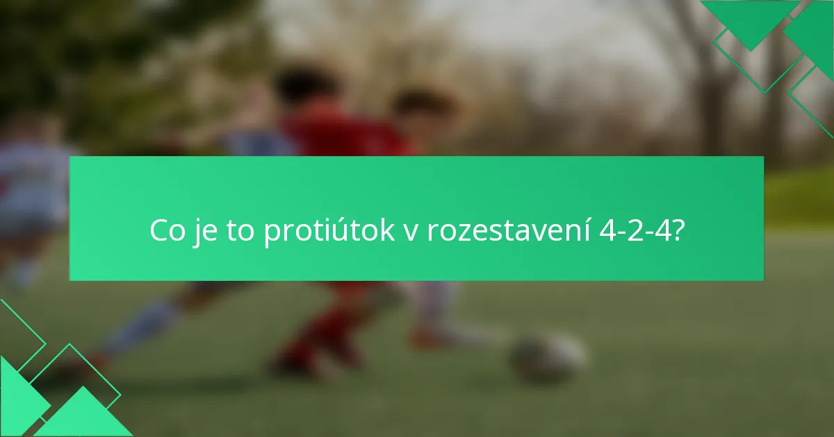 Co je to protiútok v rozestavení 4-2-4?