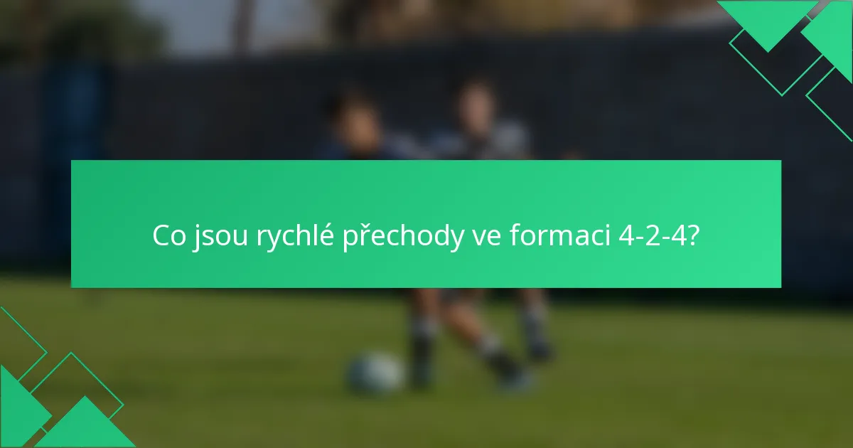 Co jsou rychlé přechody ve formaci 4-2-4?