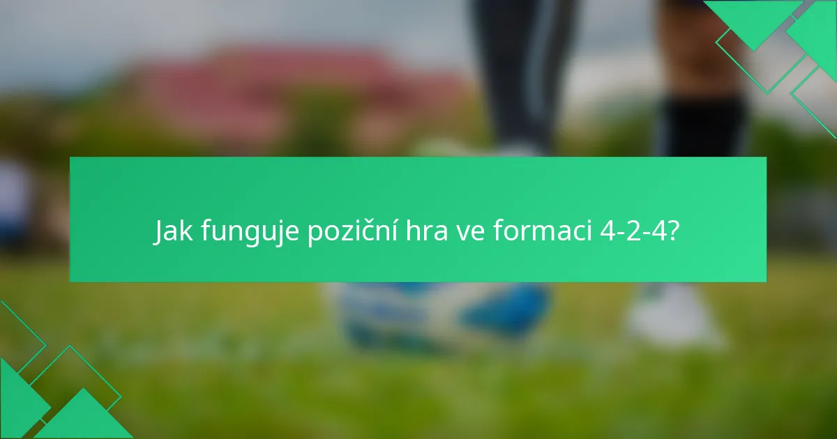 Jak funguje poziční hra ve formaci 4-2-4?