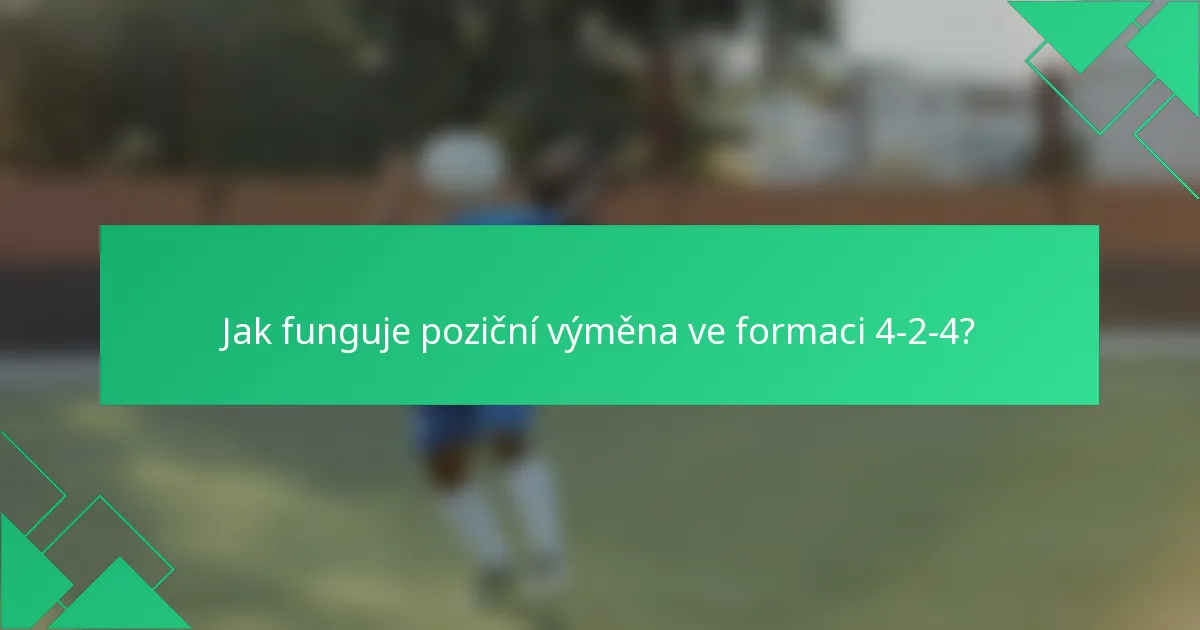 Jak funguje poziční výměna ve formaci 4-2-4?