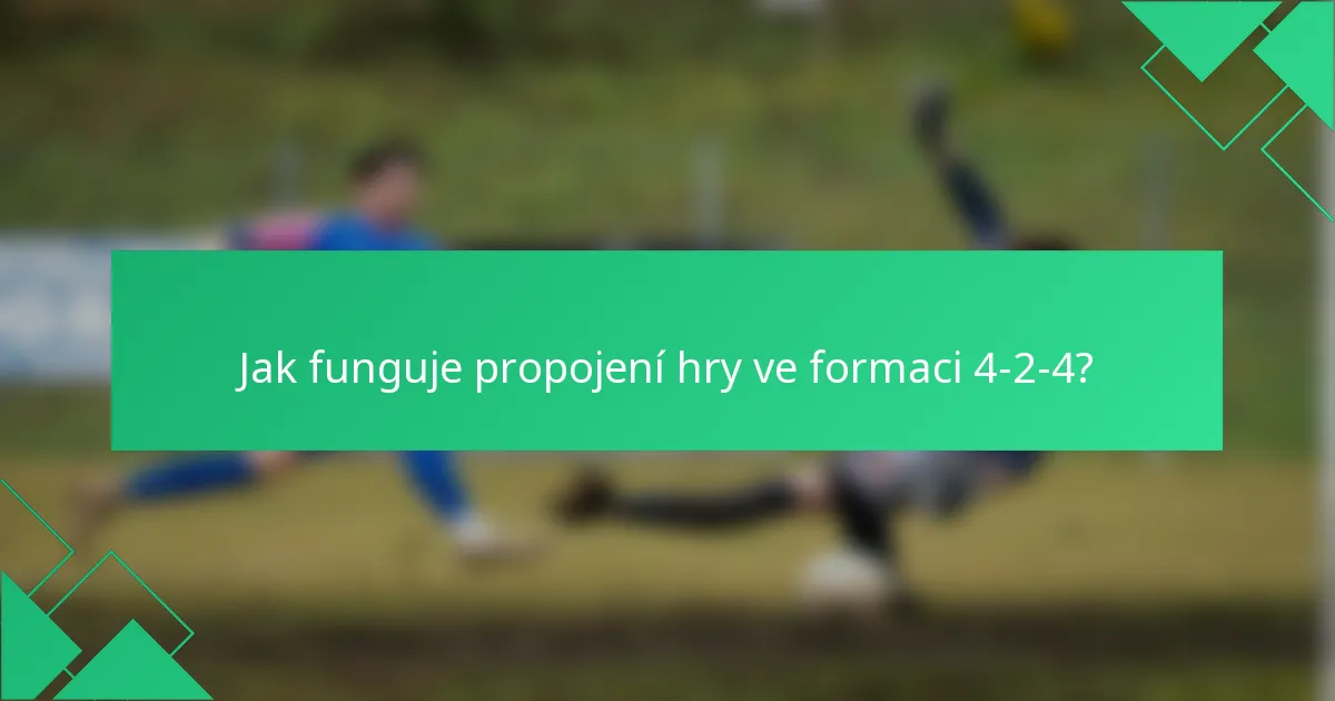 Jak funguje propojení hry ve formaci 4-2-4?