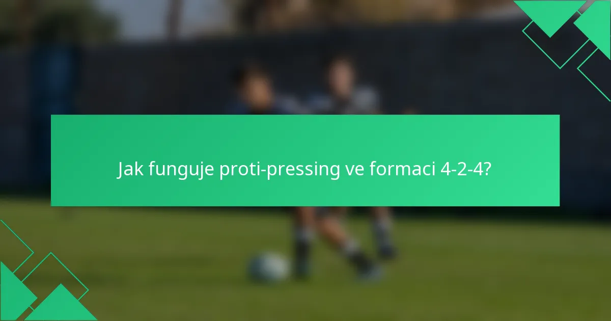 Jak funguje proti-pressing ve formaci 4-2-4?