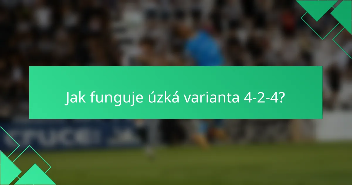 Jak funguje úzká varianta 4-2-4?