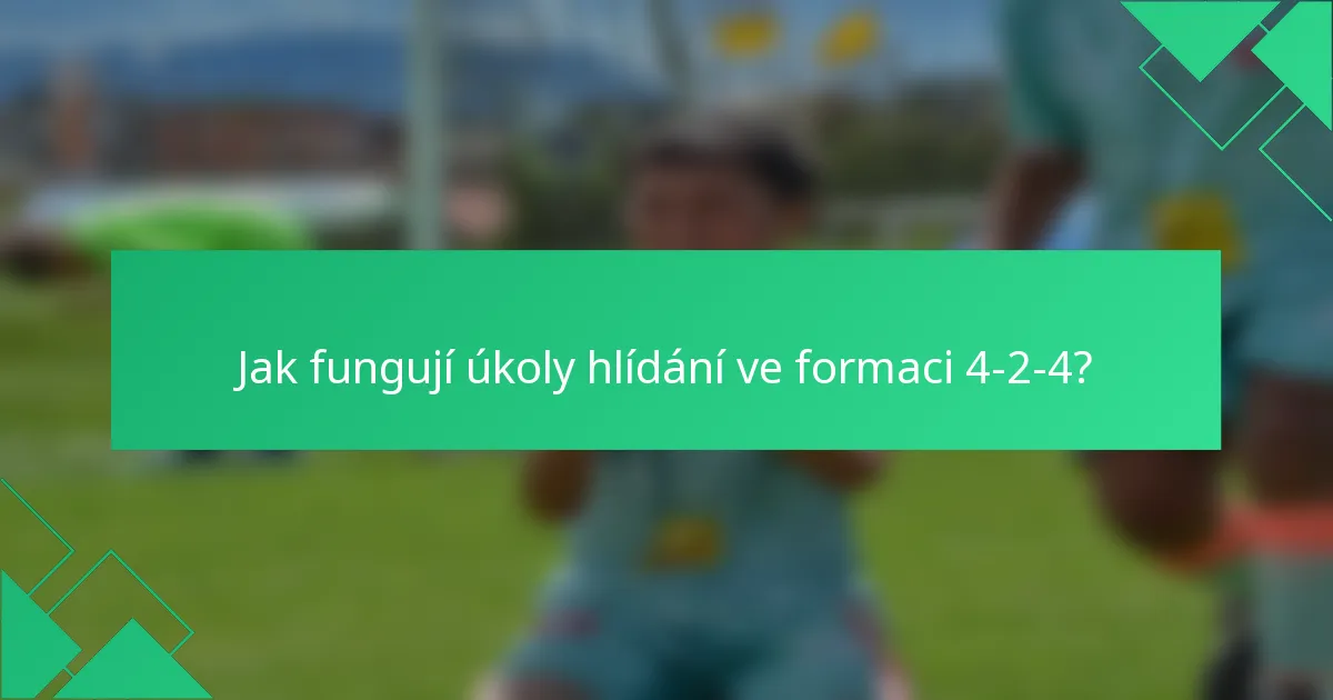 Jak fungují úkoly hlídání ve formaci 4-2-4?
