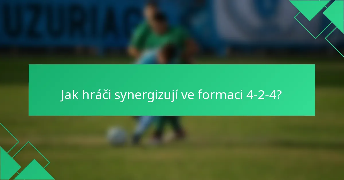 Jak hráči synergizují ve formaci 4-2-4?