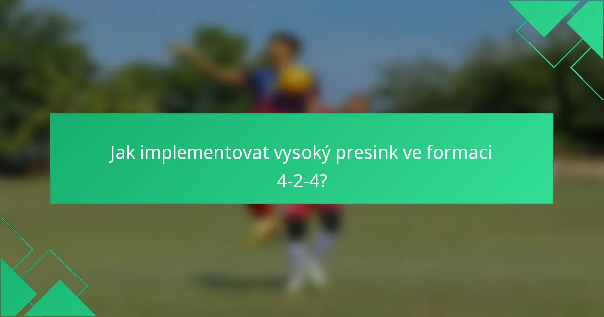 Jak implementovat vysoký presink ve formaci 4-2-4?