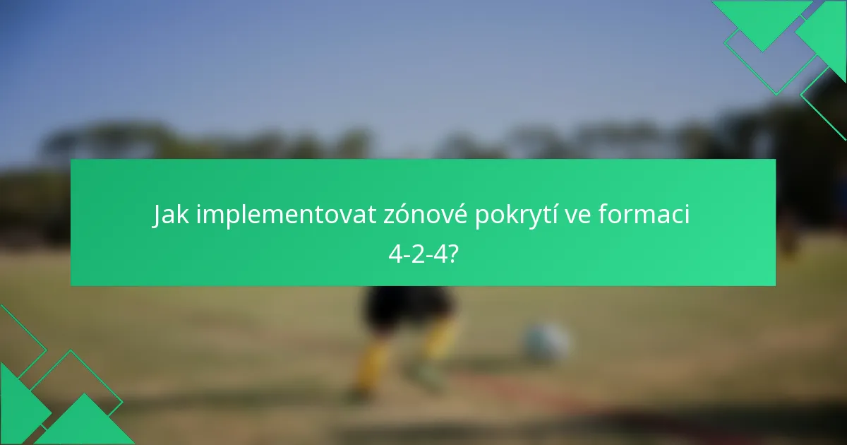 Jak implementovat zónové pokrytí ve formaci 4-2-4?