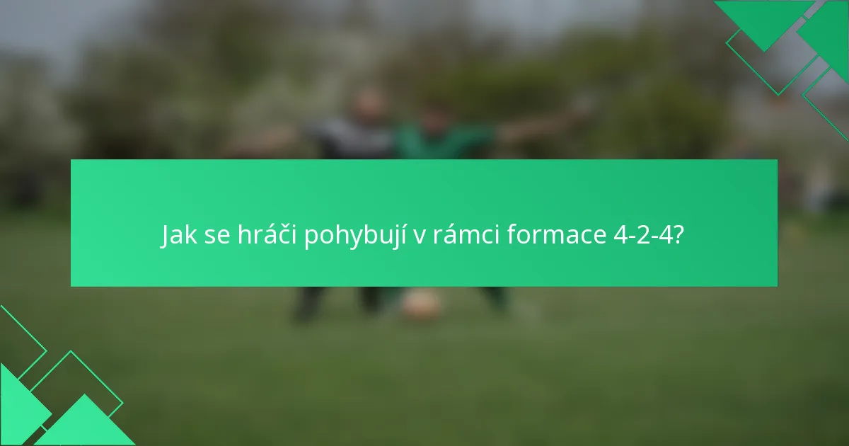 Jak se hráči pohybují v rámci formace 4-2-4?