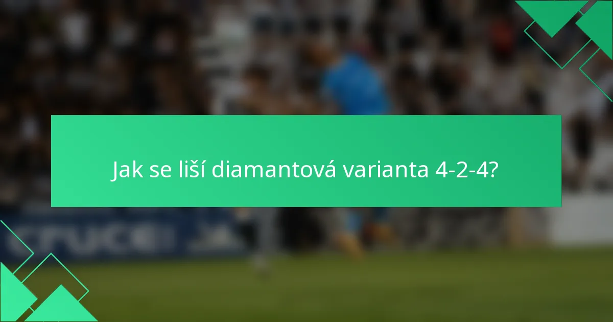 Jak se liší diamantová varianta 4-2-4?