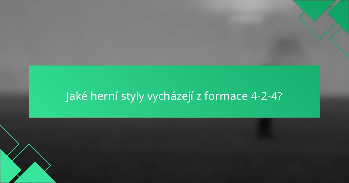 Jaké herní styly vycházejí z formace 4-2-4?
