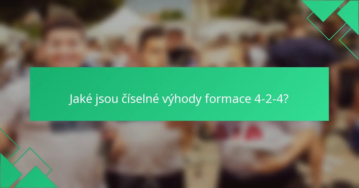 Jaké jsou číselné výhody formace 4-2-4?