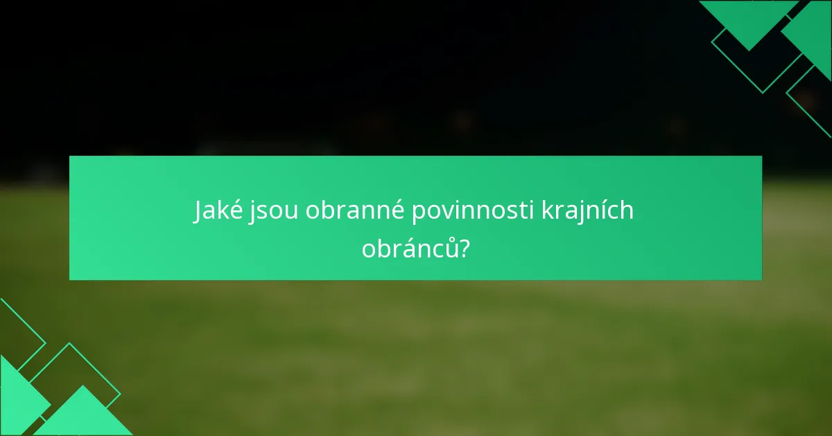 Jaké jsou obranné povinnosti krajních obránců?