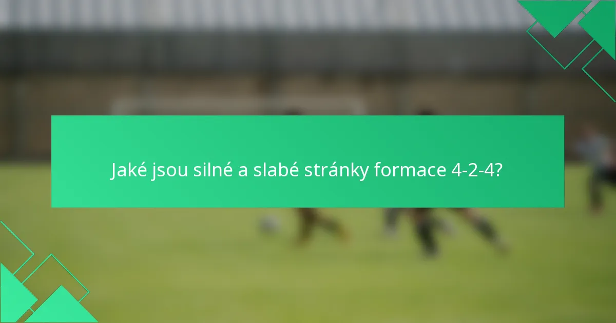 Jaké jsou silné a slabé stránky formace 4-2-4?