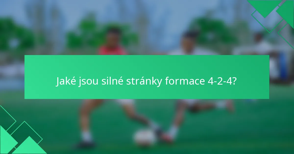 Jaké jsou silné stránky formace 4-2-4?
