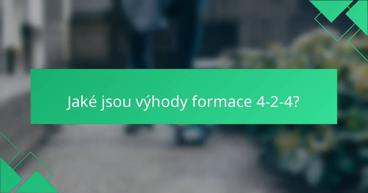 Jaké jsou výhody formace 4-2-4?
