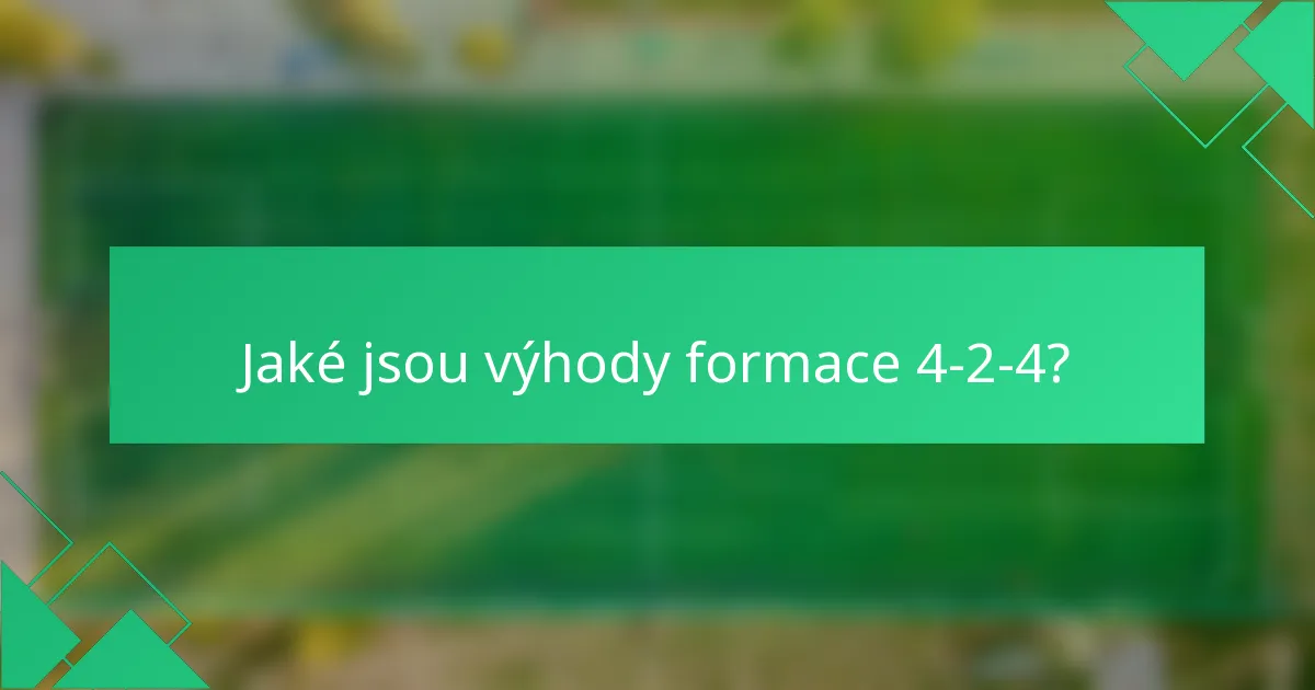 Jaké jsou výhody formace 4-2-4?
